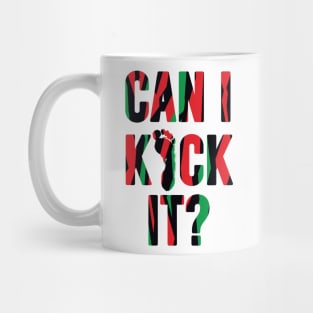 Can I Kick It ? Mug